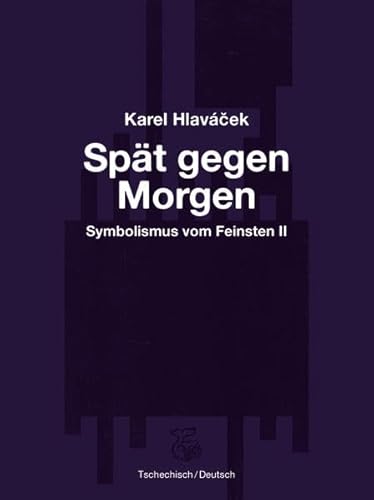 Spät gegen Morgen: Symbolismus vom Feinsten II