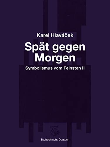Spät gegen Morgen: Symbolismus vom Feinsten II Spät gegen Morgen: Symbolismus vom Feinsten II von Ketos