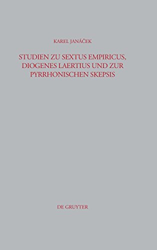 Studien zu Sextus Empiricus, Diogenes Laertius und zur pyrrhonischen Skepsis (Beiträge zur Altertumskunde, Band 249)