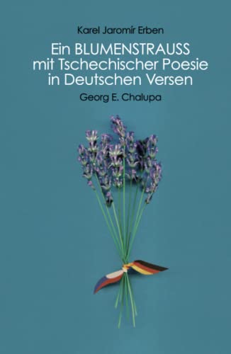 Ein Blumenstrauss aus Tschechischer Poesie in Deutschen Versen