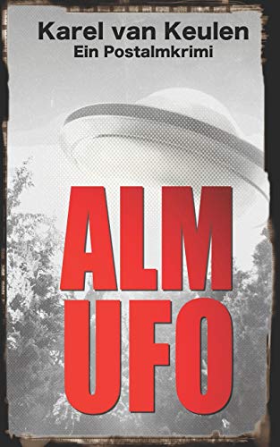 Alm UFO: Ein Postalmkrimi von Independently Published