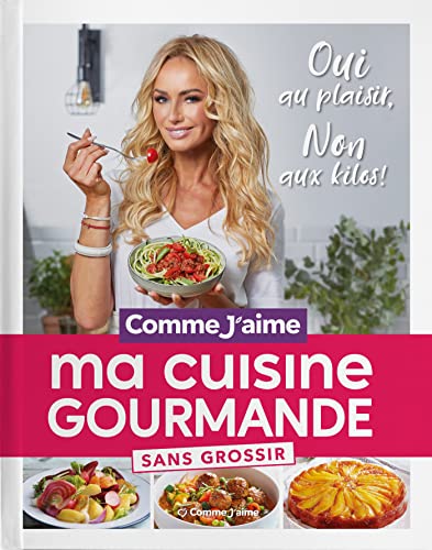 Ma Cuisine Gourmande sans grossir: OUI au plaisir, NON aux kilos! Ma Cuisine Gourmande sans grossir: OUI au plaisir, NON aux kilos!