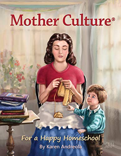 Mother Culture ®: For a Happy Homeschool
