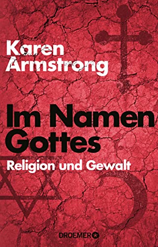 Im Namen Gottes: Religion und Gewalt Im Namen Gottes: Religion und Gewalt