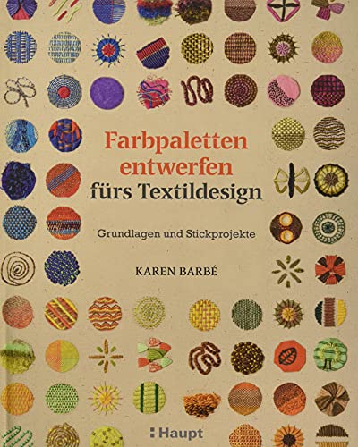 Farbpaletten entwerfen fürs Textildesign: Grundlagen und Stickprojekte