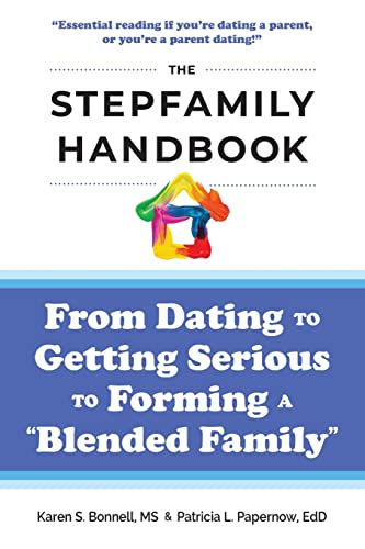The Stepfamily Handbook:: From Dating, to Getting Serious, to forming a "Blended Family" von CREATESPACE