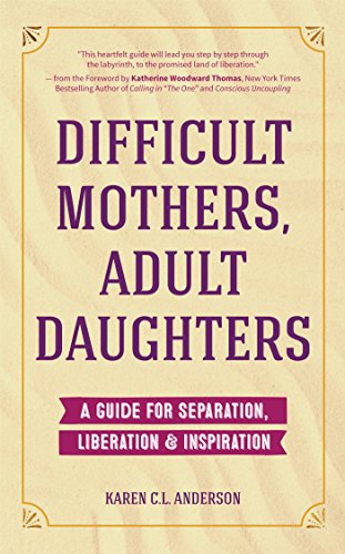 Difficult Mothers, Adult Daughters: A Guide For Separation, Liberation & Inspiration (Self care gift for women) von MANGO