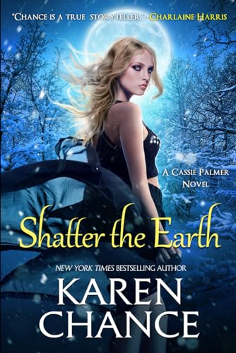 Shatter the Earth (Cassandra Palmer Series, Band 10)