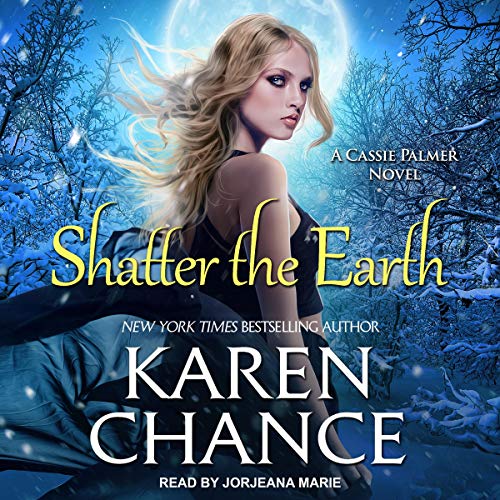Shatter the Earth (The Cassandra Palmer Series)