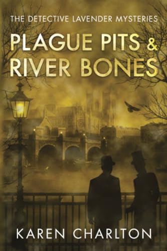 Plague Pits & River Bones (The Detective Lavender Mysteries, 4, Band 4)
