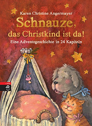 Schnauze, das Christkind ist da: Eine Adventsgeschichte in 24 Kapiteln (Die Schnauze-Reihe, Band 2)