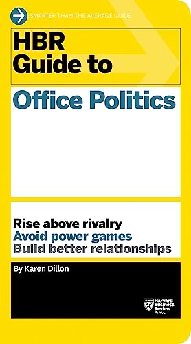 HBR Guide to Office Politics (HBR Guide Series) von Harvard Business Review Press