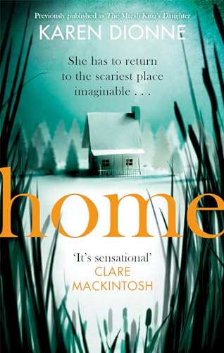 Home: She has to return to the scariest place imaginable . . .