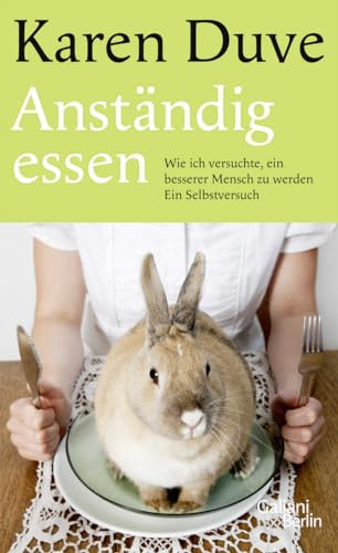 Anständig essen: Ein Selbstversuch von Galiani, Verlag