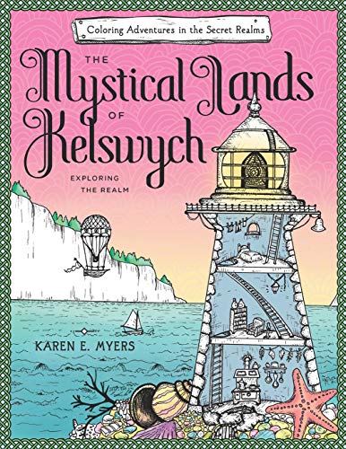 The Mystical Lands of Kelswych: Coloring Adventures in the Secret Realms: Exploring the Realm von Independently Published
