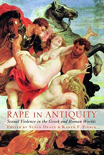 Rape in Antiquity: Sexual Violence in the Greek and Roman Worlds von Bristol Classical Press