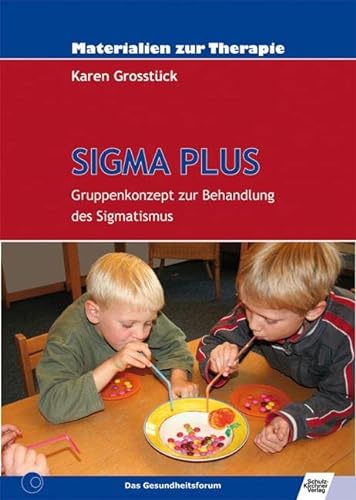 SIGMA PLUS: Gruppenkonzept zur Behandlung des Sigmatismus von Schulz-Kirchner Verlag Gm