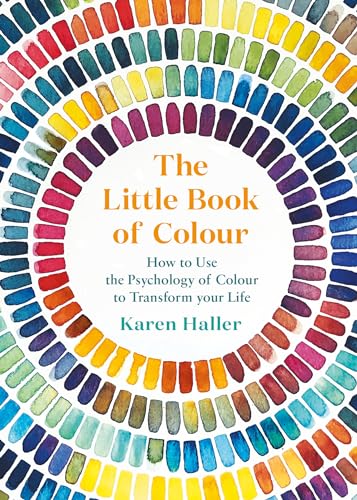 The Little Book of Colour: How to Use the Psychology of Colour to Transform Your Life von Penguin Life