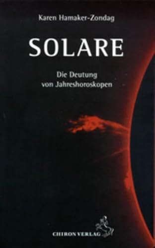 Solare: Die Deutung von Jahreshoroskopen (Standardwerke der Astrologie) von Chiron Verlag