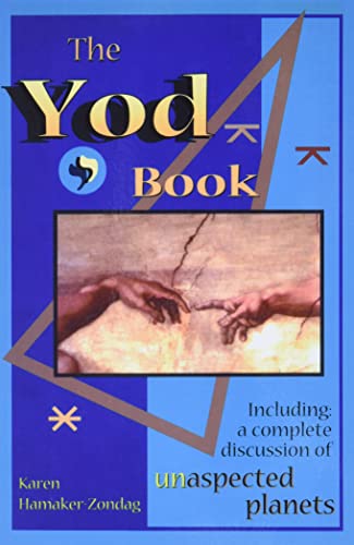 Yod Book: Including a Complete Discussion of Unaspected Planets Yod Book: Including a Complete Discussion of Unaspected Planets