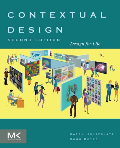 Contextual Design: Design for Life (Interactive Technologies) von Morgan Kaufmann