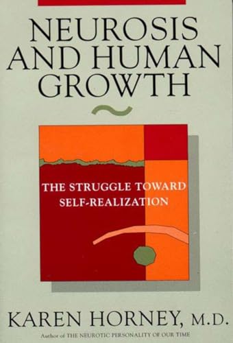 Neurosis and Human Growth: The Struggle Toward Self-Realization von W. W. Norton & Company