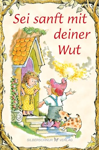 Sei sanft mit deiner Wut: Elfenhellfer Sei sanft mit deiner Wut: Elfenhellfer