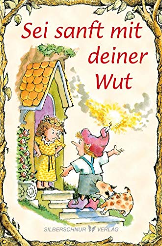 Sei sanft mit deiner Wut: Elfenhellfer von Silberschnur Verlag Die G