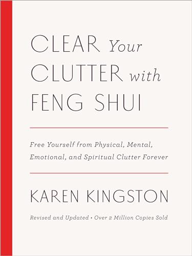 Clear Your Clutter with Feng Shui (Revised and Updated): Free Yourself from Physical, Mental, Emotional, and Spiritual Clutter Forever von Harmony