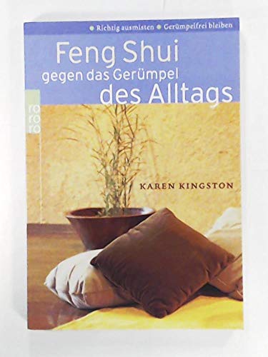 Feng Shui gegen das Gerümpel des Alltags: Richtig ausmisten - Gerümpelfrei bleiben Feng Shui gegen das Gerümpel des Alltags: Richtig ausmisten - Gerümpelfrei bleiben