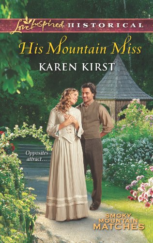 His Mountain Miss (Love Inspired Historical: Smoky Mountain Matches)