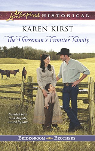 The Horseman's Frontier Family (Love Inspired Historical: Bridegroom Brothers) von Steeple Hill