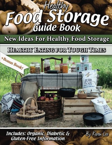 Healthy Food Storage Guide Book: + Bonus Book Healthy Eating for Tough Times Healthy Food Storage Guide Book: + Bonus Book Healthy Eating for Tough Times von Sun Bounty LLC