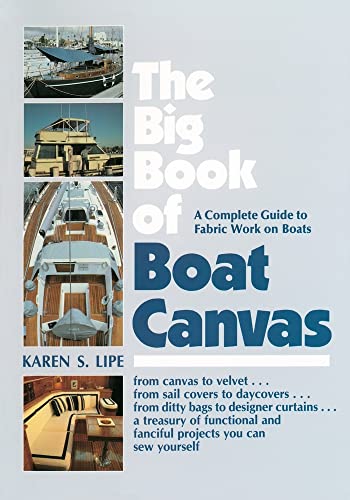 The Big Book of Boat Canvas: A Complete Guide to Fabric Work on Boats von International Marine Publishing