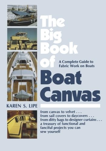 The Big Book of Boat Canvas: A Complete Guide to Fabric Work on Boats