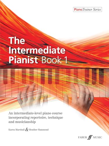 The Intermediate Pianist Book 1: An Intermediate-level Piano Course Incorporating Repertoire, Technique, and Musicianship (Piano Trainer, Band 1) von Faber & Faber