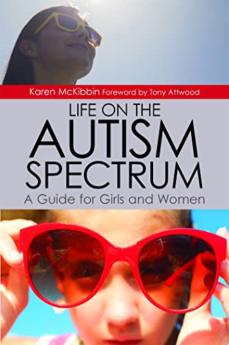 Life on the Autism Spectrum - A Guide for Girls and Women von Jessica Kingsley Publishers
