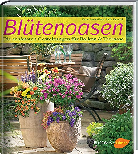 Blütenoasen: Die schönsten Gestaltungen für Balkon & Terrasse von Blooms GmbH