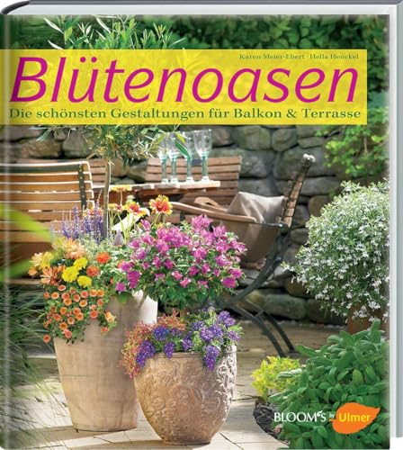 Blütenoasen: Die schönsten Gestaltungen für Balkon & Terrasse von Blooms GmbH