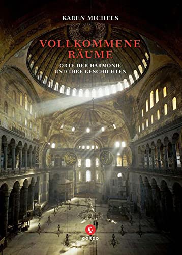 Vollkommene Räume: Orte der Harmonie und ihre Geschichten