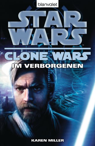Star Wars™ Clone Wars 4: Im Verborgenen (Die Clone-Wars-Reihe, Band 4)
