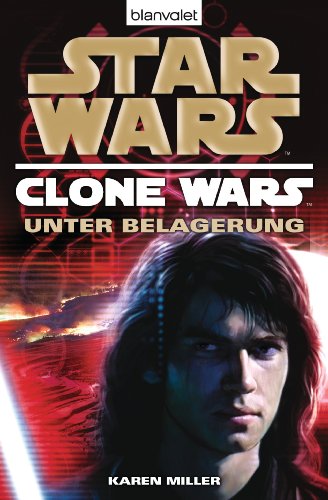 Star Wars™ Clone Wars 5: Unter Belagerung (Die Clone-Wars-Reihe, Band 5) von Blanvalet
