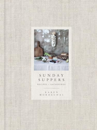 Sunday Suppers: Recipes + Gatherings: A Cookbook von Clarkson Potter