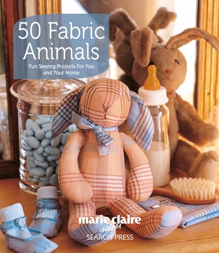 50 Fabric Animals: Fun Sewing Projects for You and Your Home von Search Press