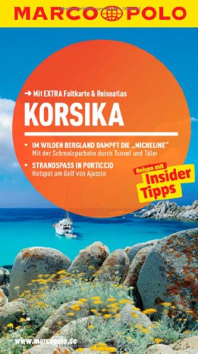 MARCO POLO Reiseführer Korsika: Reisen mit Insider-Tipps. Mit EXTRA Faltkarte & Reiseatlas