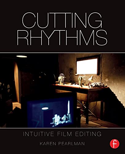 Cutting Rhythms: Intuitive Film Editing von Routledge