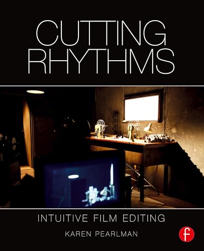 Cutting Rhythms: Intuitive Film Editing von Routledge