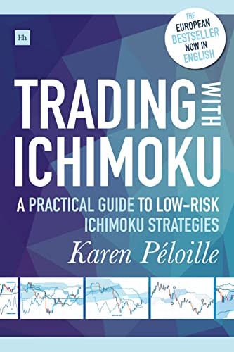 Trading with Ichimoku: A Practical Guide to Low-Risk Ichimoku Strategies von Harriman House