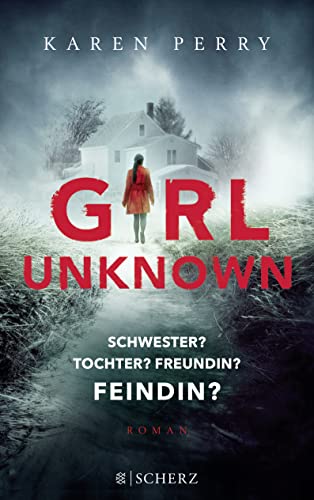 Girl Unknown - Schwester? Tochter? Freundin? Feindin?: Roman