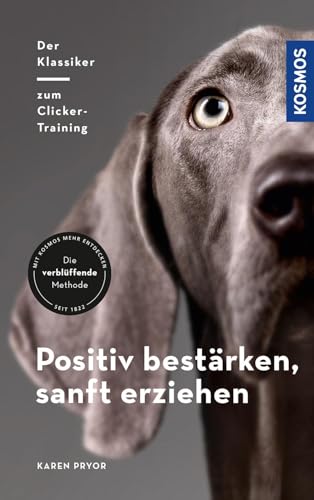 Positiv bestärken - sanft erziehen: Der Klassiker zum Clicker-Training